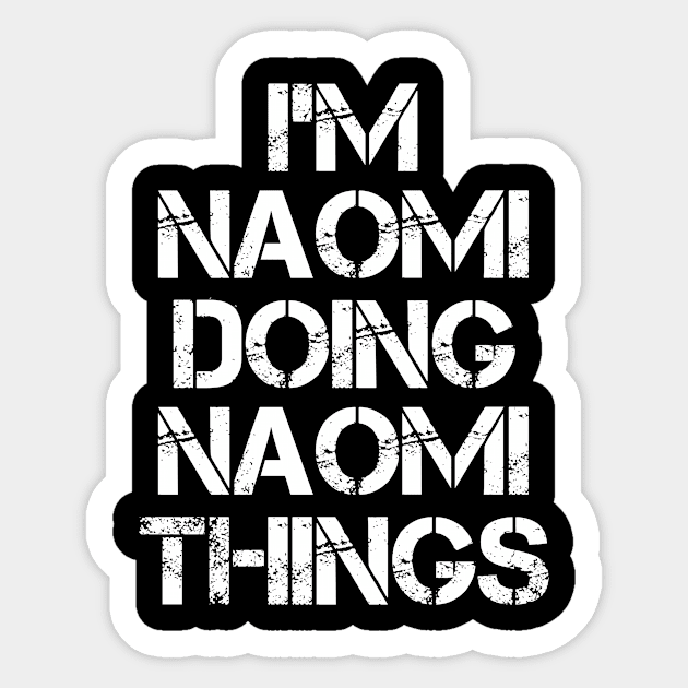 Naomi Name T Shirt - Naomi Doing Naomi Things Sticker by Skyrick1